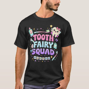 Funny Tooth Fairy Squad Dentist Dental Assistant T-Shirt