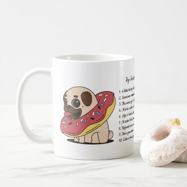 FUNNY Top 10 Reasons To Eat Cake PUG ADD TEXT Coffee Mug (With Donut)