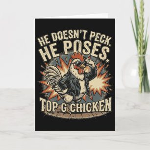 Funny Top Chicken – Doesn’t Peck, He Poses _1 Card