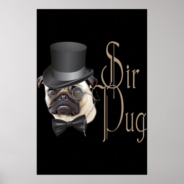 Funny Top Hat Monocle Sir Pug Dog Poster (Front)