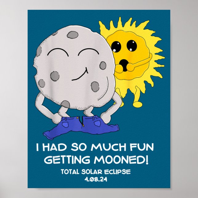 Funny Total Solar Eclipse Got Mooned Poster (Front)