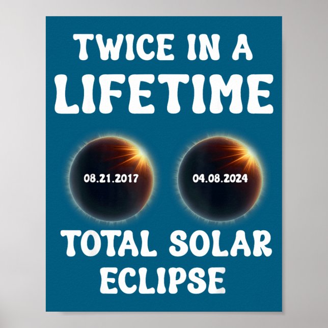 Funny Total Solar Eclipse Twice Lifetime Poster (Front)