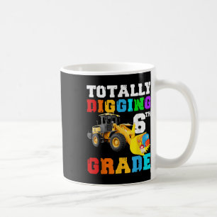 Funny Totally Digging 6th Grade Tractor First Day Coffee Mug