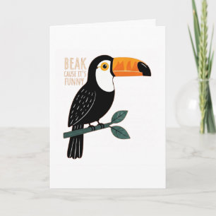 Funny Toucan Pun Beak Cause It's Funny Card