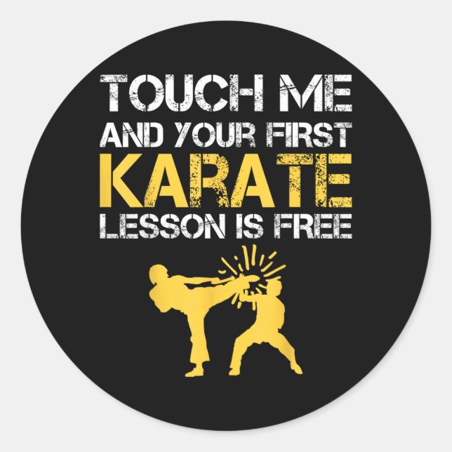 Funny Touch Me And Your First Karate Lesson Is Classic Round Sticker (Front)