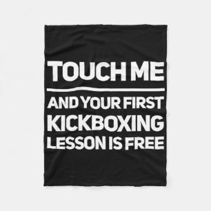 Funny Touch Me Kickboxing Lesson Is Free Kickboxer Fleece Blanket