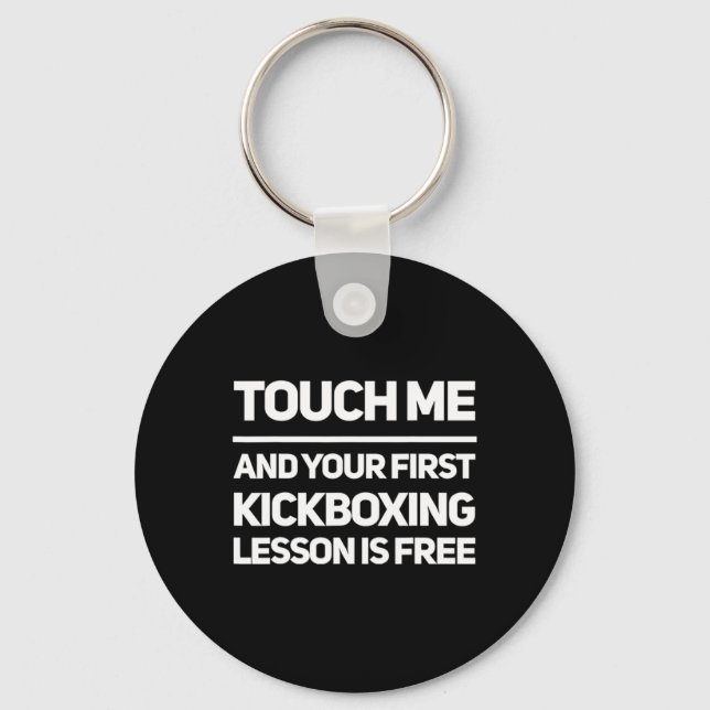 Funny Touch Me Kickboxing Lesson Is Free Kickboxer Key Ring (Front)
