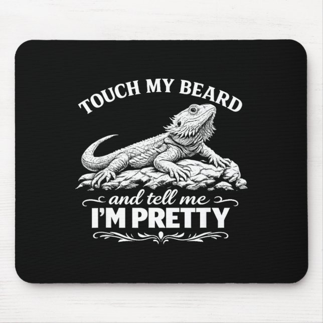 Funny touch my beard cool bearded dragon lizard lo mouse pad (Front)