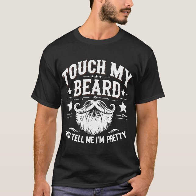 Funny Touch My Beard T-Shirt (Front)