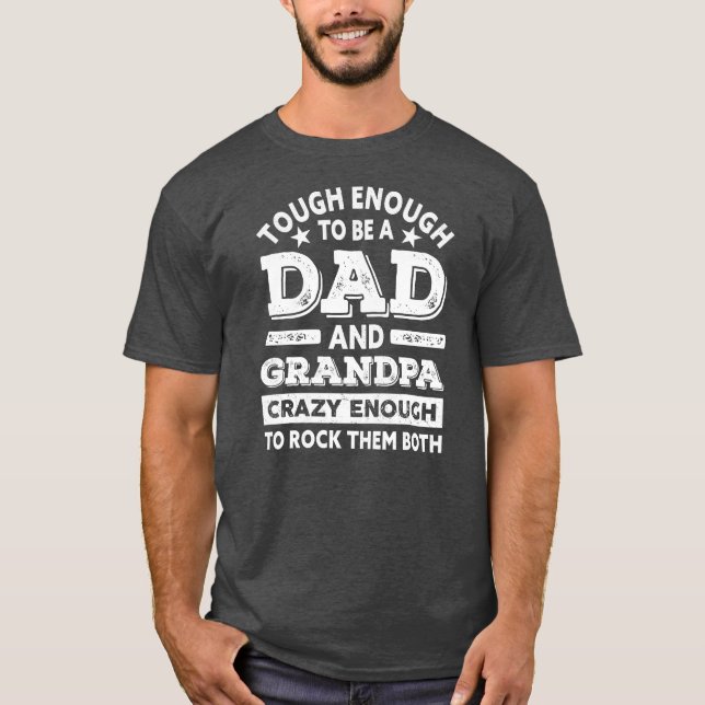 Funny Tough Enough To Be A Dad Grandpa Father's T-Shirt (Front)