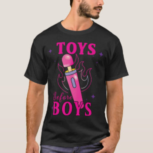 Funny Toys Before Boys Adult Humour Saying T-Shirt