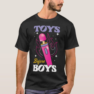 Funny Toys Before Boys | Adult Humour T-Shirt