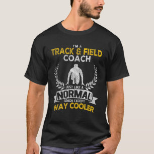 Funny Track And Field Coach Way Cooler Sports Coac T-Shirt