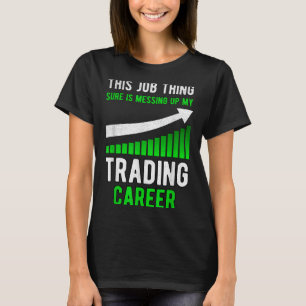 Funny Trading Stock Trader Stock Market T-Shirt