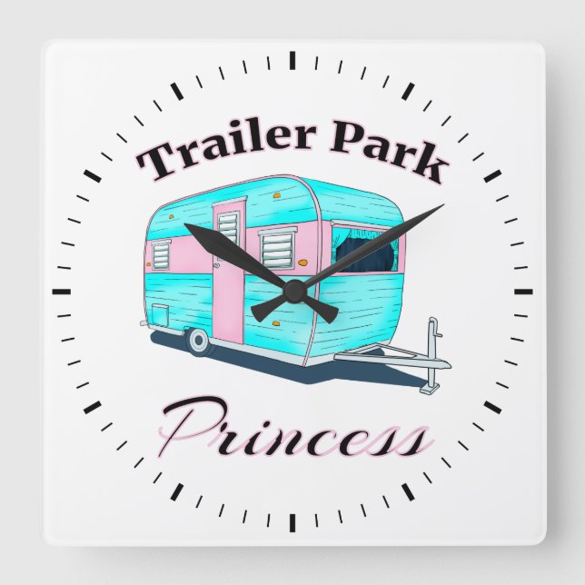 Funny Trailer Park Princess RV Camping Square Wall Clock (Front)