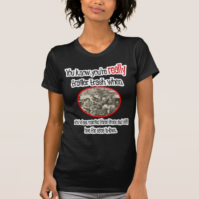 Funny Trailer Park Shirt (Front)