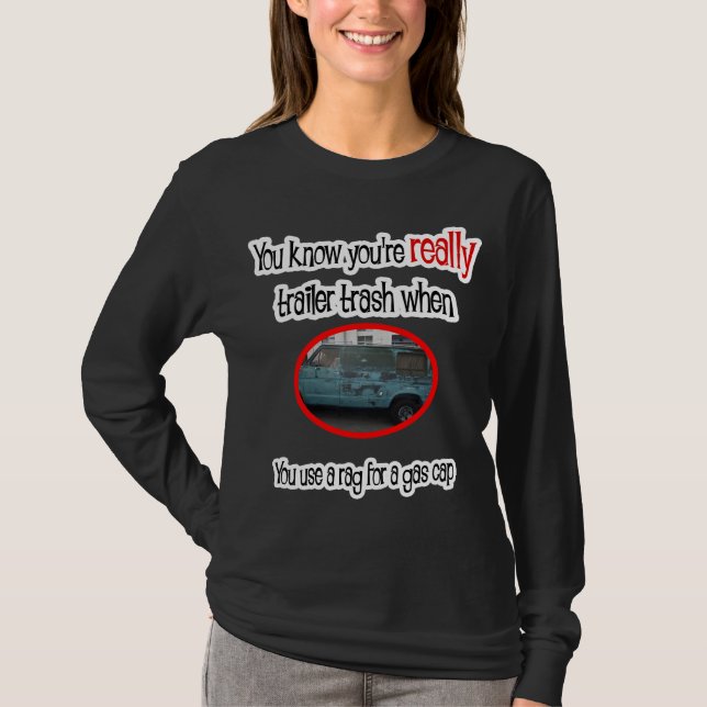 Funny Trailer Park Shirt (Front)
