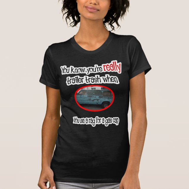 Funny Trailer Park Shirt (Front)