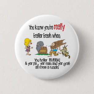 Funny Trailer Park Shirt 6 Cm Round Badge