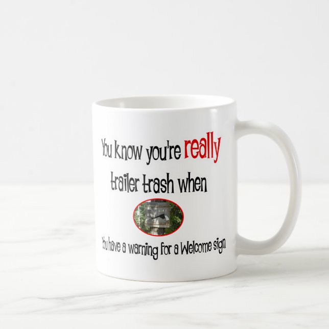 Funny Trailer Park Shirt Coffee Mug (Right)