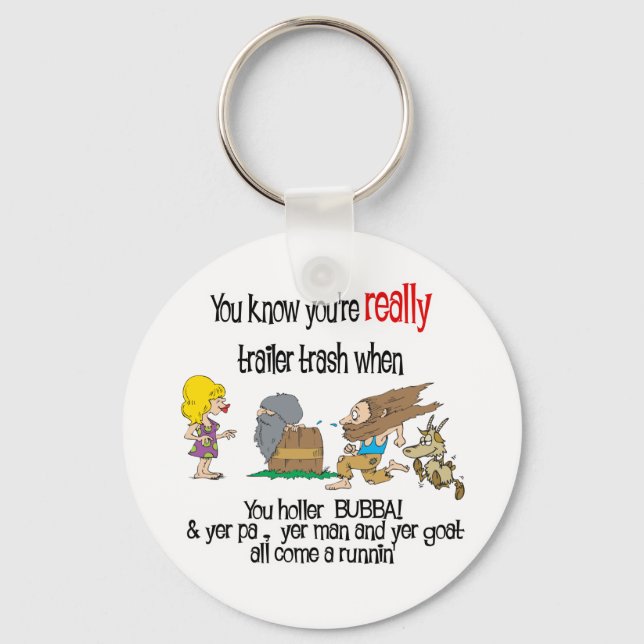 Funny Trailer Park Shirt Key Ring (Front)