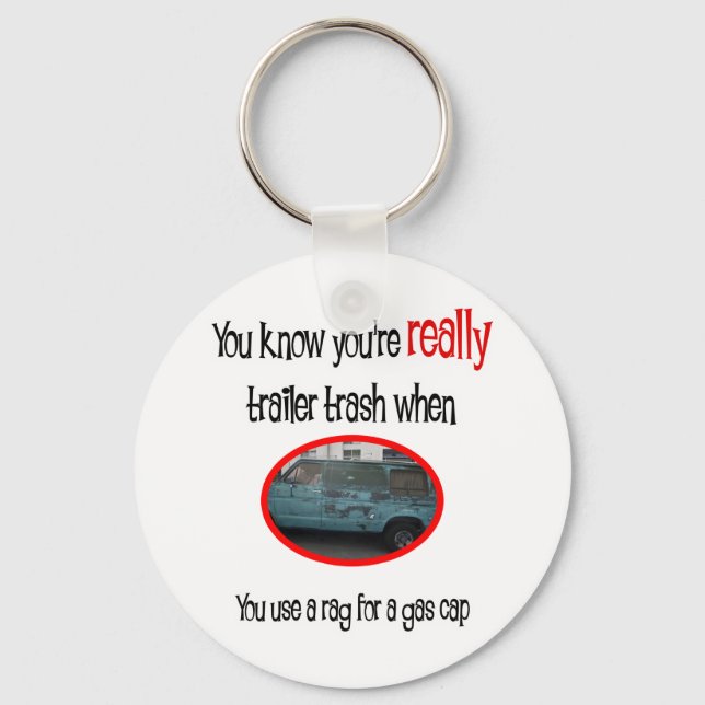 Funny Trailer Park Shirt Key Ring (Front)