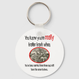 Funny Trailer Park Shirt Key Ring
