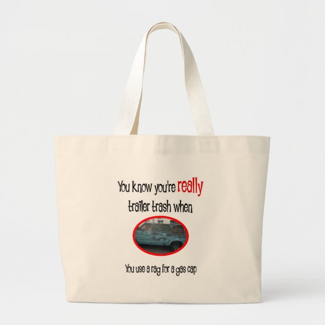 Funny Trailer Park Shirt Large Tote Bag (Front)