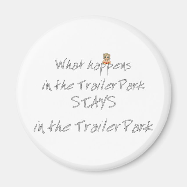 Funny Trailer Park Shirt Magnet (Front)