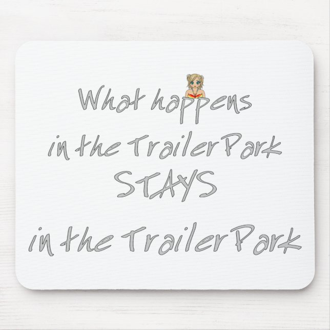 Funny Trailer Park Shirt Mouse Pad (Front)