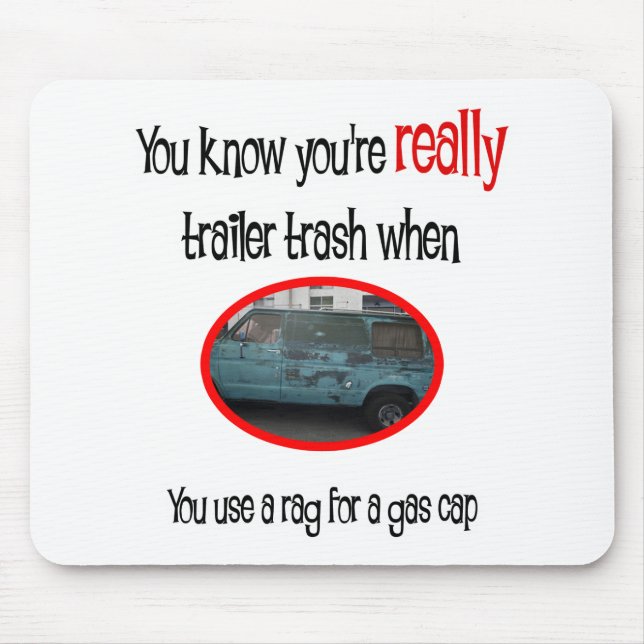 Funny Trailer Park Shirt Mouse Pad (Front)