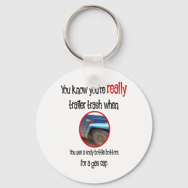 Funny Trailer Park Shirts and Gifts Key Ring (Front)