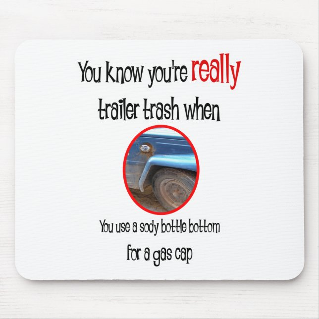 Funny Trailer Park Shirts and Gifts Mouse Pad (Front)