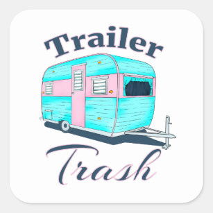 Funny Trailer Trash RV Camping Square Sticker