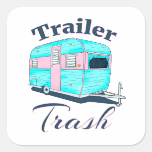 Funny Trailer Trash RV Camping Square Sticker