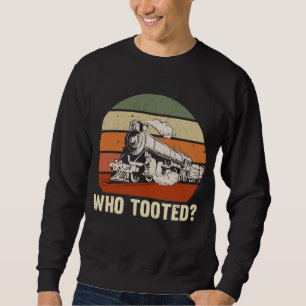 Funny Train Railroad Quote Railfan Sweatshirt