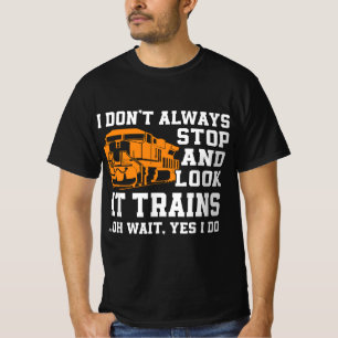 Funny Train Saying Freight Trains Trainspotter T-Shirt