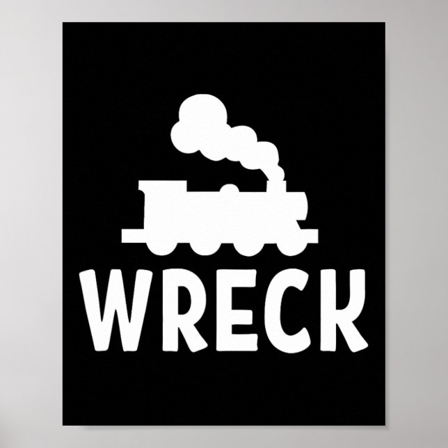 Funny Train Wreck . Sarcastic Joke Tee  Poster (Front)