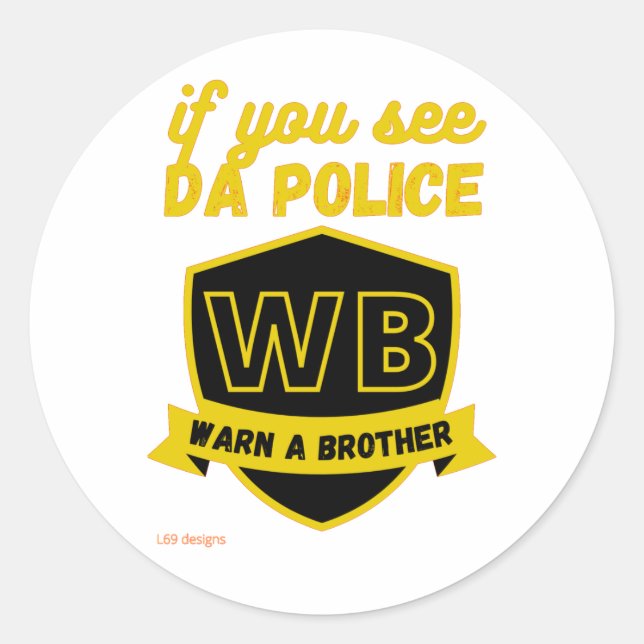 funny transparent round sticker  "WARN A BRO..." (Front)