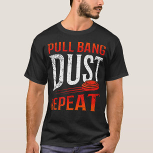Funny Trap Shooting Pull Bang Dust Repeat T-Shirt