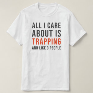 Funny Trapping Shirt for Trappers