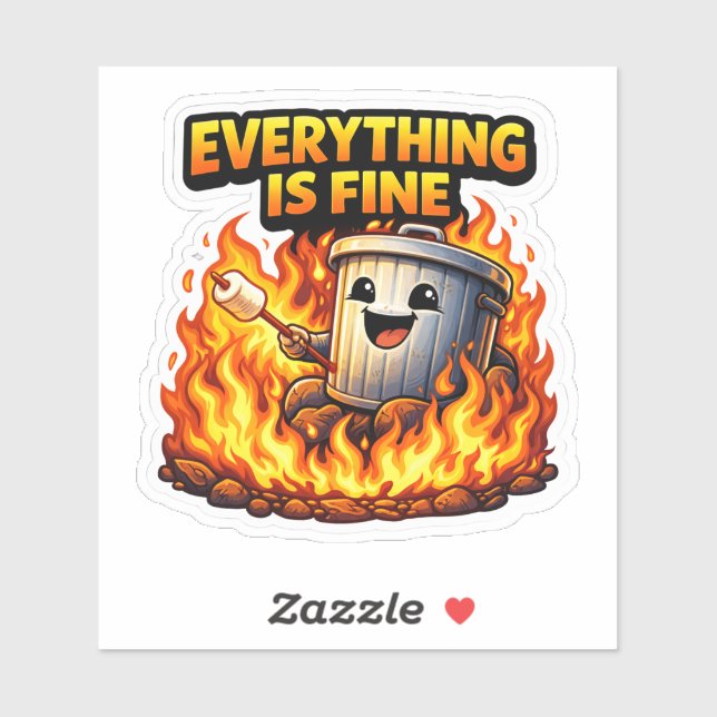 Funny Trash Can Fire Everything Is Fine Sticker (Sheet)
