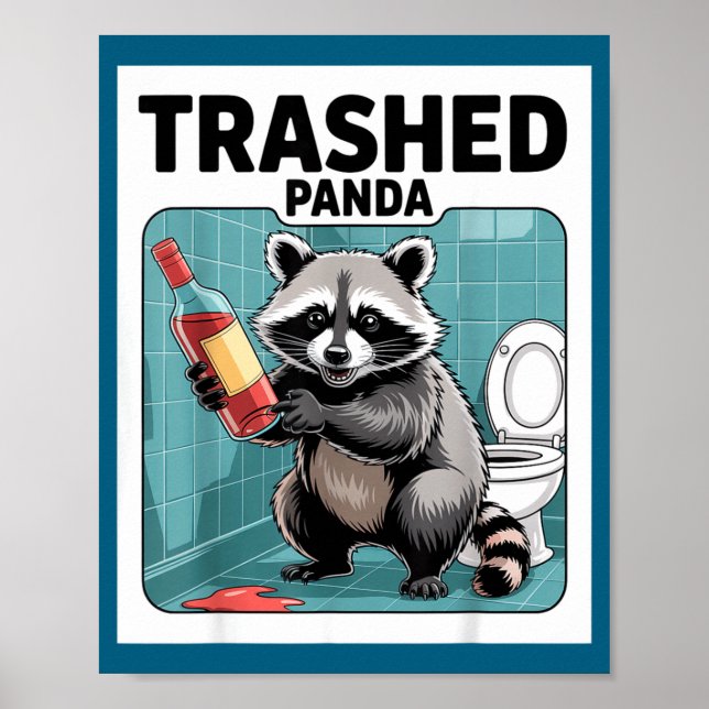 Funny Trashed Panda Raccoon Gets Drunk  Poster (Front)