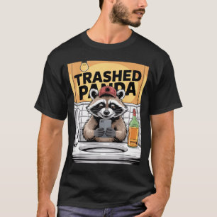 Funny Trashed Panda Raccoon Gets Drunk  T-Shirt
