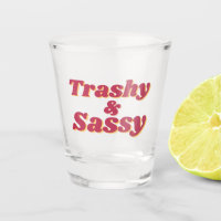 Funny Trashy & Sassy Quote 
