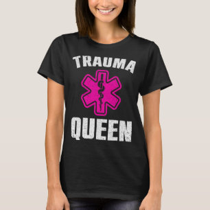 Funny Trauma Queen Art For Paramedic Women Emt Lov T-Shirt