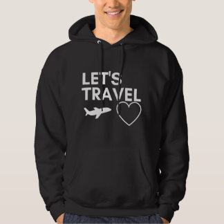 Funny Travel Gift Lets Travel Quote Cute Aeroplane Hoodie