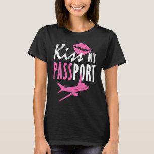 Funny Travel Meme Kiss My Passport Vacation Humo T-Shirt