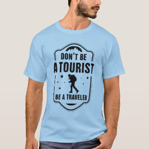 Funny Travel Quote Wanderlust Tourist Traveller Te T-Shirt