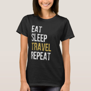 Funny Traveller Eat Sleep Travel Repeat 2 T-Shirt